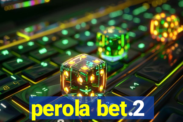 perola bet.2